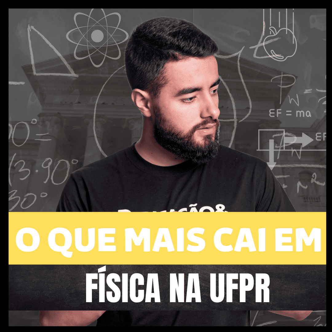 O QUE MAIS CAI EM FÍSICA UFPR